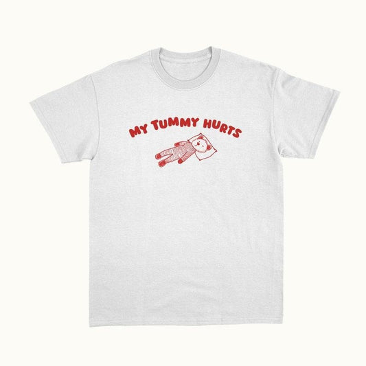 Funny Meme Shirt, My Tummy Hurts Tee, Gift Unisex T-Shirt