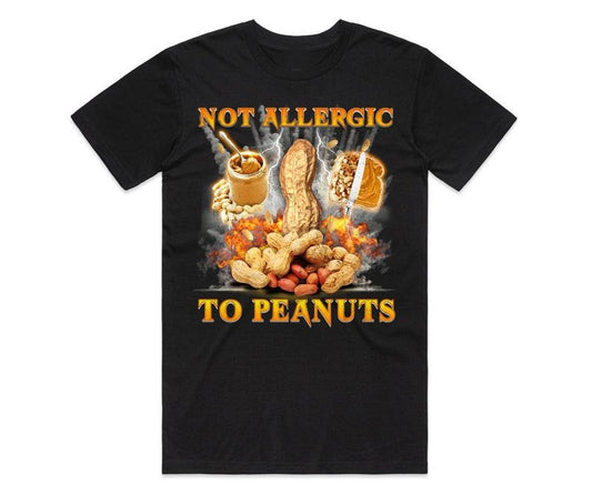 Funny Meme Shirt, Not Allergic To Peanuts Tee, Diet Nuts Nut Gift Unisex T-Shirt