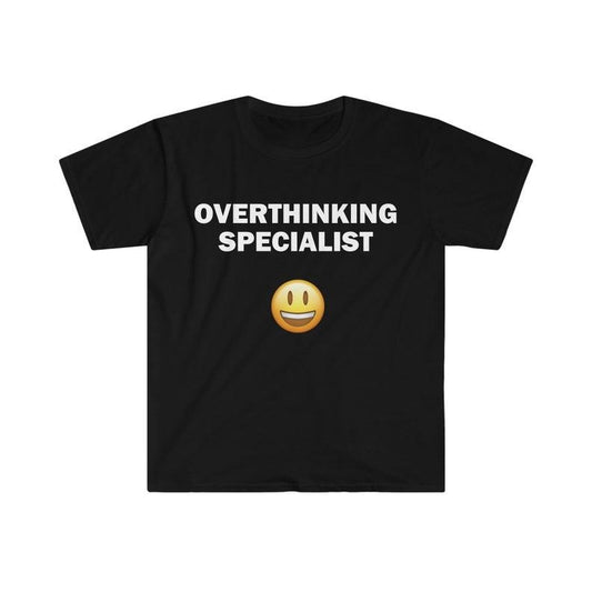 Funny Meme Shirt, Overthinking Specialist Tee, Gift Unisex T-Shirt