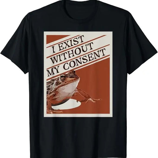 Funny Meme Shirts For Men, Exist Without My Consent Frog Funny Surreal Meme T-Shirt Menswear Top