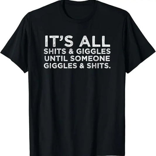 Funny Meme Shirts For Men, It's All Shits and Giggles Funny Adult Humor Friend Meme Gift T-Shirt Menswear Top