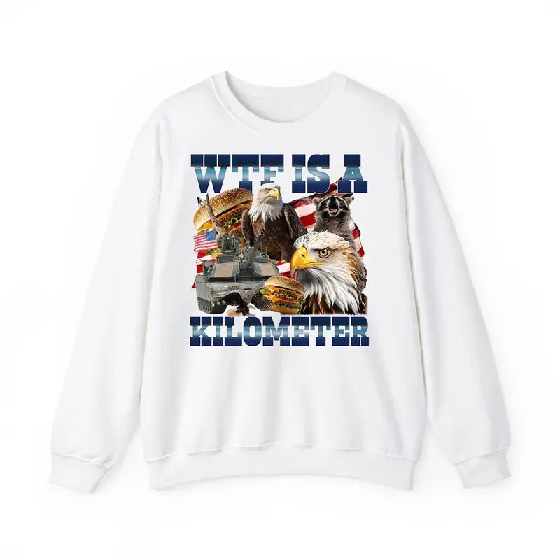 Funny Meme, WTF Is A Kilometer Meme Sweatshirt, Vintage Funny Weird Merch, 90s Graphic Trendy Shirt, Adult Unisex Relaxed Shirt