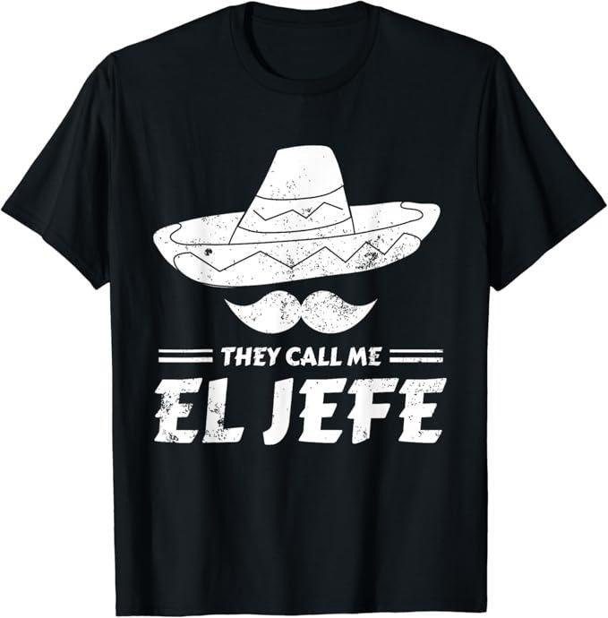 Funny Mexican Shirts, Funny Mexican Boss Chef Gift They Call Me El Jefe T-Shirt Menswear Top Casual Classic
