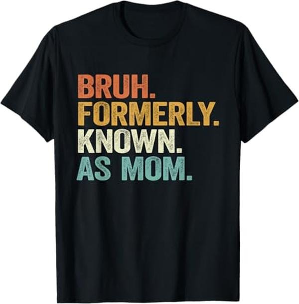 Funny Mother Shirts, Gift For Mom, Bruh Formerly Known As Mom Funny Mom Mother Vintage T-Shirt - Menswear Top