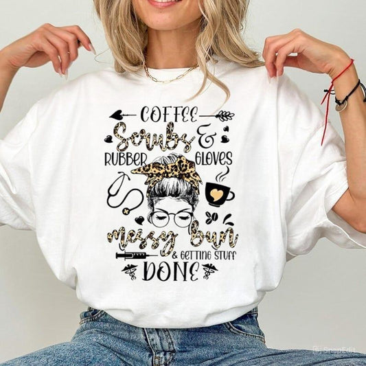 Funny Nurse Shirts, Nurse T-shirts, Nurse Life Shirt, Coffee Scrubs And Rubber Gloves Shirt, Leopard Messy Bun Shirt, Mother_s Day Gifts