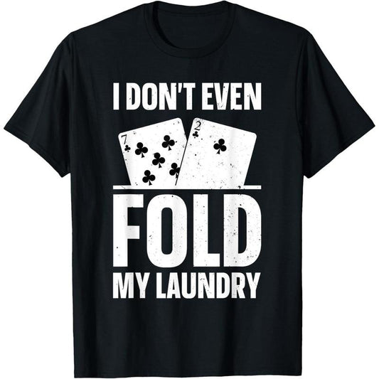 Funny Poker Design For Men Women Poker Lover Poker Player T-Shirt made in usa