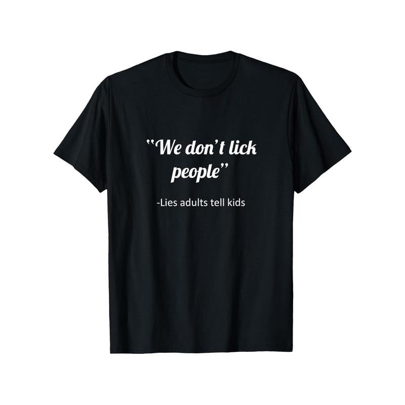 [Funny Print Men's-Shirt] Short Sleeve Funny 'We Don'Lick People' Print Men's-Shirt - Casual Wear& Outdoor Activities, 180g Fabric Weight, Crew Neck, Idiomatic Phrase Made in USA