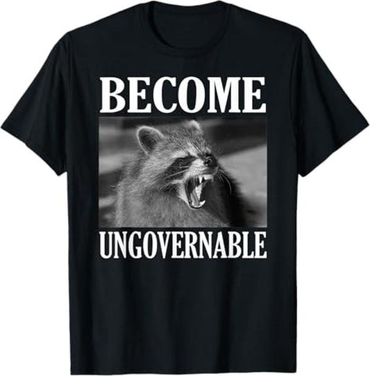 Funny Raccoon Shirt, Become Ungovernable Funny Raccoon Face Meme Funny T-Shirt For Men - Available from size S to 5XL Vintage Raccoon