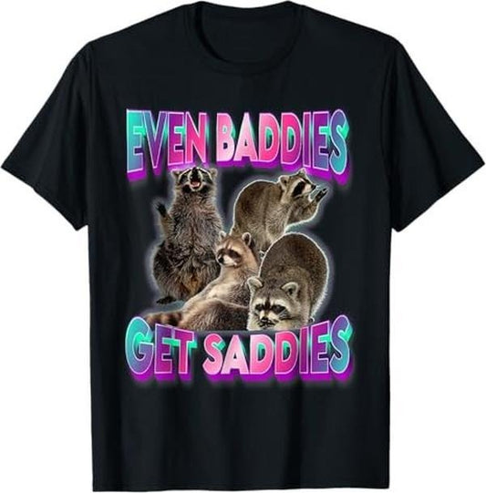 Funny Raccoon Shirt, Even Baddies Get Saddies Raccoon Oddly Specific Meme Funny T-Shirt For Men - Available from size S to 5XL Vintage Raccoon