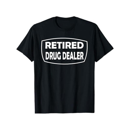 [Funny Recovery Rehab T-Shirt] Retired Drug Dealer Funny Recovery Rehab T-Shirt Men'S,Christmas sports T-shirt, Valentine'S Day gift, boyfriend gift, girlfriend gift, cartoon T-shirt, letter T-shirt, Black Friday holi Made in USA