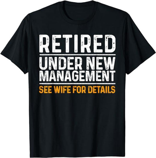 Funny Retirement Shirts, Funny Retirement Party Men's T-Shirt - Dad Humor, Classic Fit, Short Sleeve Casual Cotton