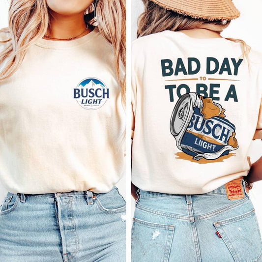 Funny Shirt "Bad Day To Be A Busch Lite" Uniaex Graphic Tee