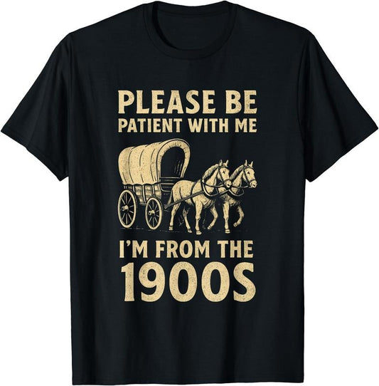 Funny Shirt For Dad Men Women I'm From 1900s Father's Day T-Shirt | Unisex Cotton Tee Gift, Crewneck, Short Sleeve