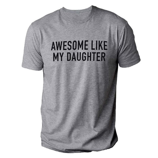 Funny Shirt for Men | Awesome Like My Daughter | Fathers Dad Gift - Gift from Daughter to Dad