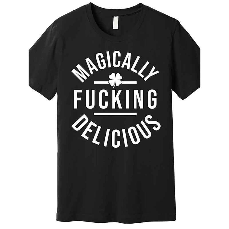 [Funny St Patricks Tee] St Patricks Day Funny Premium T-Shirt - Magically Fucking Delicious - Men's Short Sleeve Graphic T-shirt Collection black AA 228945 Made in USA