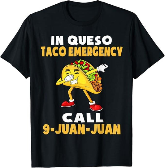 Funny Taco Shirts, Gifts For Mexican Food Lovers, In Queso Emergency Cinco De Mayo Taco Call 9 Juan Mexican T-Shirt Menswear Top Casual Classicstyle{n002}2