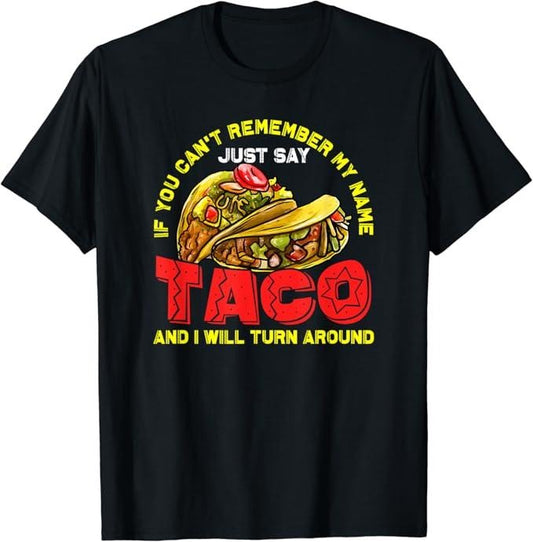 Funny Taco Shirts, Gifts For Mexican Food Lovers, Just Say Taco And I Will Turn T-Shirt Menswear Top Casual Classic