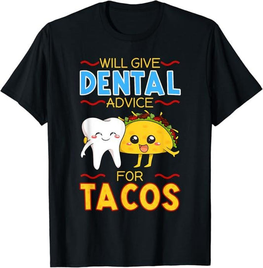Funny Taco Shirts, Gifts For Mexican Food Lovers, Will Give Dental Advice For Tacos Dentist Cinco De Mayo Gift T-Shirt Menswear Top Casual Classic