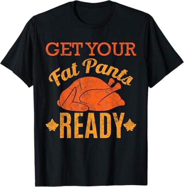 Funny Thanksgiving Shirts, Vintage Get Your Fat Pants Ready Funny Thanksgiving T-Shirt - Menswear Top
