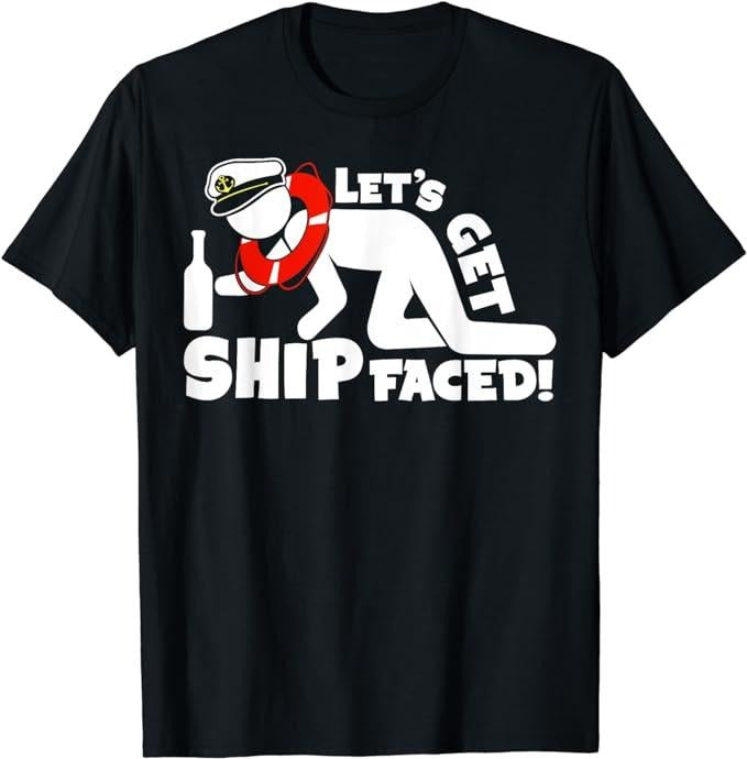 Funny Vacation Shirt, Lets Get Ship Faced - Family Cruise Ship Vacation Graphic T-Shirt Menswear Casual Cotton