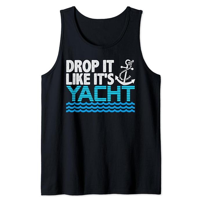 Funny Vacation Tank Top, Drop It Like It's Yacht Funny Yacht Boating Vacation Ocean Tank Top Casual Cotton Fabric