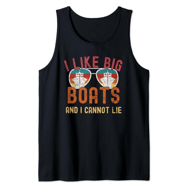 Funny Vacation Tank Top, I Like Big Boats And I Cannot Lie Yacht Boating Funny Cruise Tank Top Cotton Classic Casual Fabric