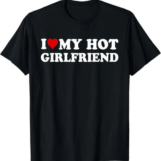 Funny Valentine Shirt, Best Gifts for Boyfriends, I Love My Hot Girlfriend I Heart My Hot Girlfriend GF T-Shirt - Menswear Top