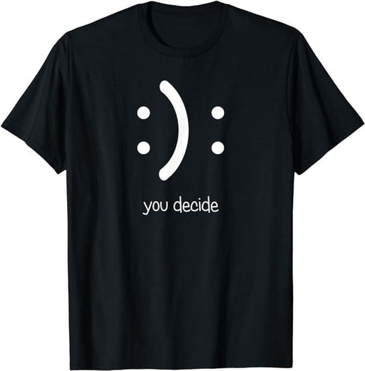 Funny Work Shirts, Happy Face Sad Face I Smile You Decide T-Shirt Menswear Casual Cotton