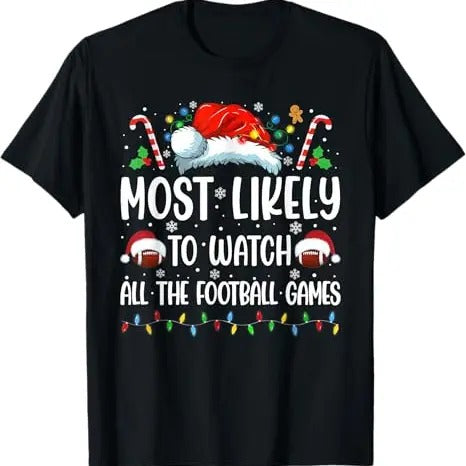 Funny Xmas Men Women Family T-Shirt, Most Likely To Watch All The Football Games Christmas Family T-Shirt - Menswear Top