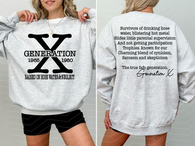 Gen X 2 Sides Sweatshirt, Generation X T-Shirt, Gen X Sweatshirt, Generation X Shirt, Raised on Hose Water and Neglect Shirt, Retro X Generation T Shirt