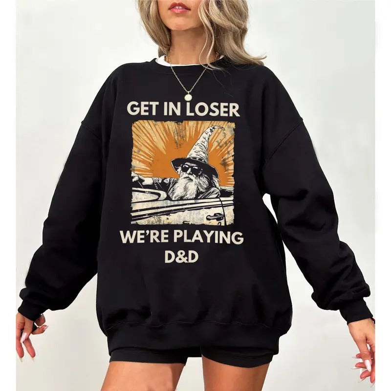 Get In Loser We're Playing DnD Sweatshirt, DnD gift, Minimalist DnD, DnD Group Sweater, Dungeon Master Hoodie, Funny Retro Vintage Sweater, Dungeons and Dragons Shirt
