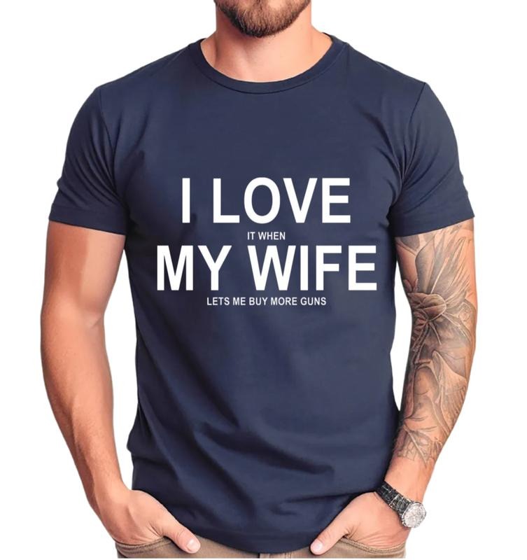 Gift For Husband, I Love It When My Wife Lets Me Buy T Shirt, Anniversary Gift For Husband, Husband Tee, Unisex Short Sleeve Tee, Classic Streetwear