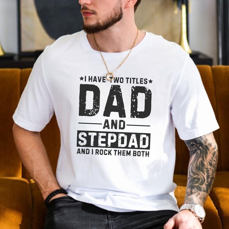 Gift For Stepdad Shirt, Fathers Day Gift For Bonus Dad Tshirt, Stepfather Gift T Shirt, Stepped Up Dad, Unisex Short Sleeve Tee, Classic Streetwear