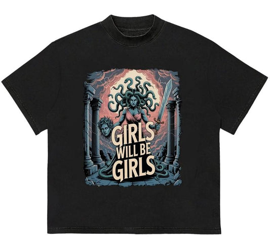 Girl Will Be Girls T-Shirt Classic 90s Retro Bold Style for Streetwear Lovers