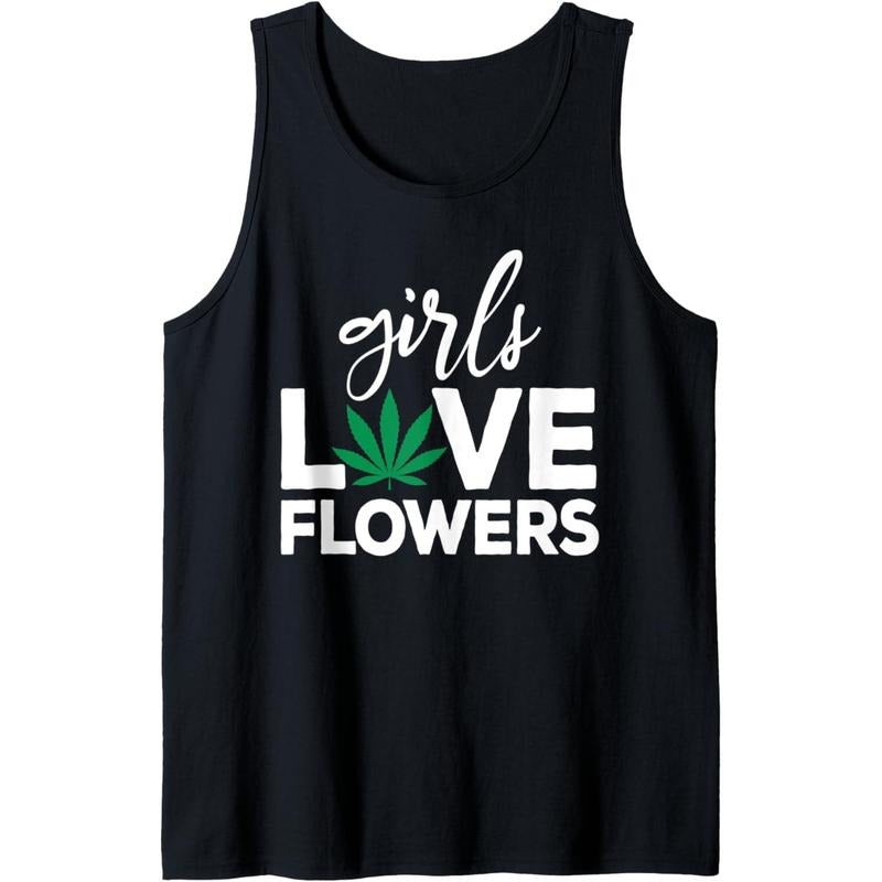 Girls Love Flowers Funny Marijuana Leaf 420 Weed Pot Smoker Tank Top made in USA