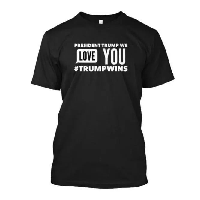 Go Trump President We Love You 3 T-Shirt Made in USA