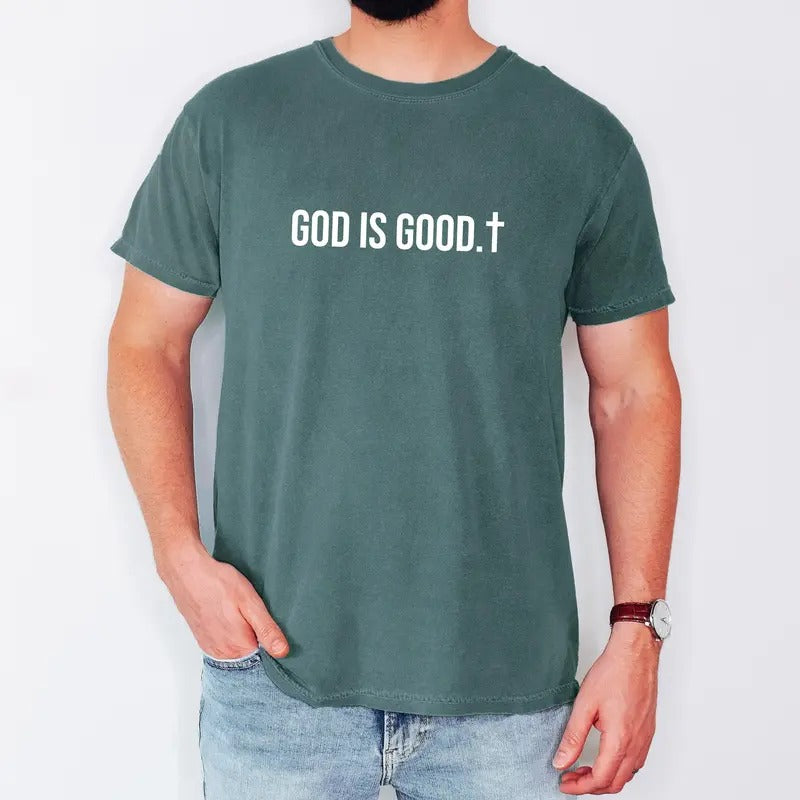 God Is Good, Minimalist, Faith, Jesus, Christian, Religious, Faith, Gospel Tshirt, Comfort Colors Tshirt, Men's Tee