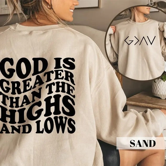 God Is Greater Than The Highs And Lows Sweatshirt,Christian ,Religious ,Aesthetic ,Retro  T-shirt, sweater and Hoodie