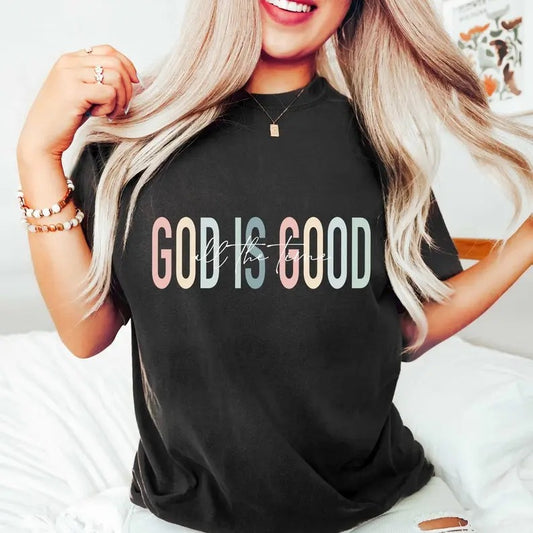 God is Good All The Time Shirt - Black Cotton Tee with Colorful Text, Comfortable Design for Women, Ideal for Summer Wear