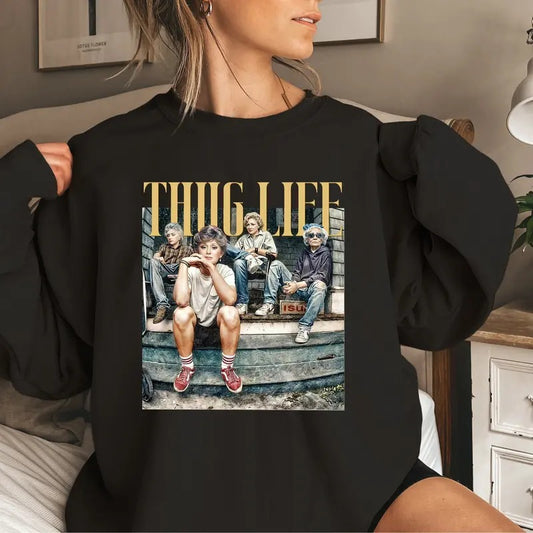 Golden Girls Thug Life Sweatshirt, The Golden Girls Fan Shirt, 80s TV Sitcom, Golden Girls Lover Gift Sweater, Full Sizes, Full Colors, Unisex T-shirt for Men and Women, Classic Menswear, Womenswear Comfort Top Printed