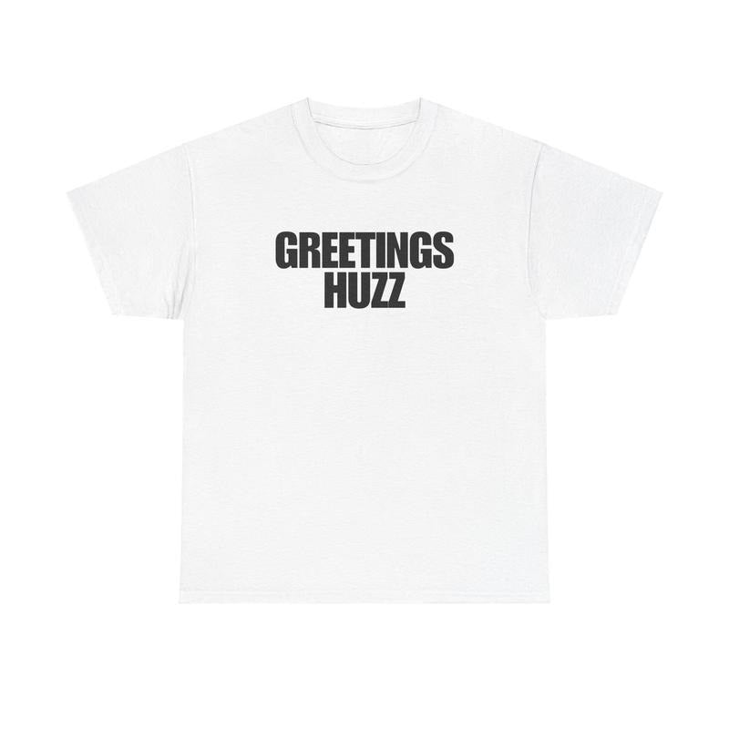 Greetings Huzz T-Shirt -  T-shirt, Funny Shirts, Parody Tees, Funny Meme, Viral Shirt, Unisex Menswear Top Casual Cotton Graphic Tee