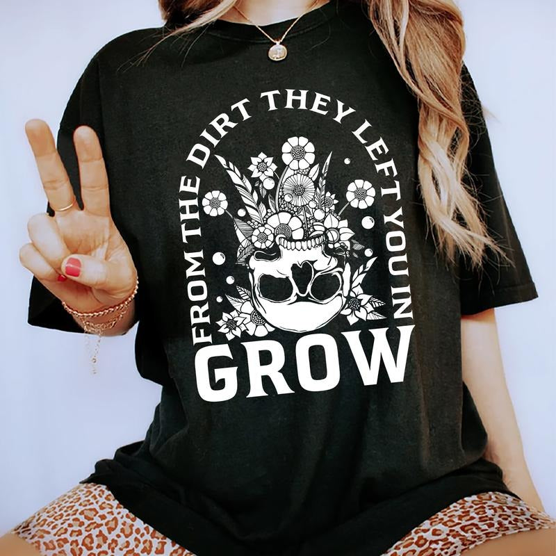 Grow From The Dirt They Left You In Shirt, Motivational T-shirt, Keep Growing Tee, Skull And Flower Graphic Printed Short Sleeve T-shirt, Cotton Fabric Comfort Shirt For Women, Women's Tops, Womenswear Cotton Fabric Relaxed Fit Chic Style