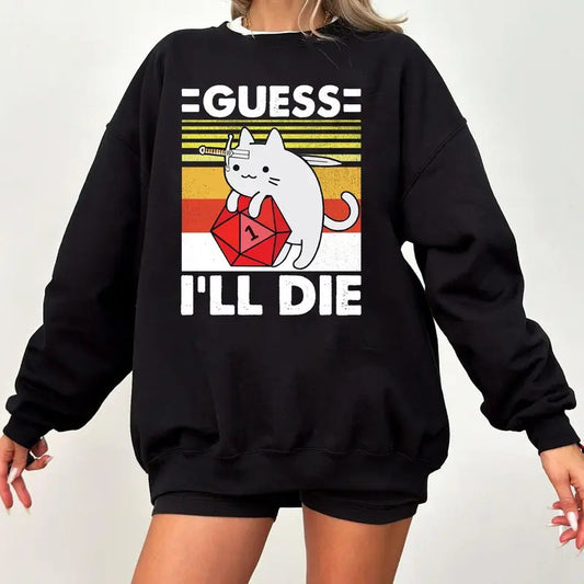 Guess I'll Die Cat Shirt, D&D Vintage Shirt, Dice DnD Shirt, D20, Rpg, Dungeons and Dragons Shirt, Meowster D&D Shirt, TTRPG, Cat DnD Sweater