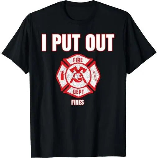 Halloween Costume Funny Firefighter I Put Out Fires Firemen T-Shirt Made in USA