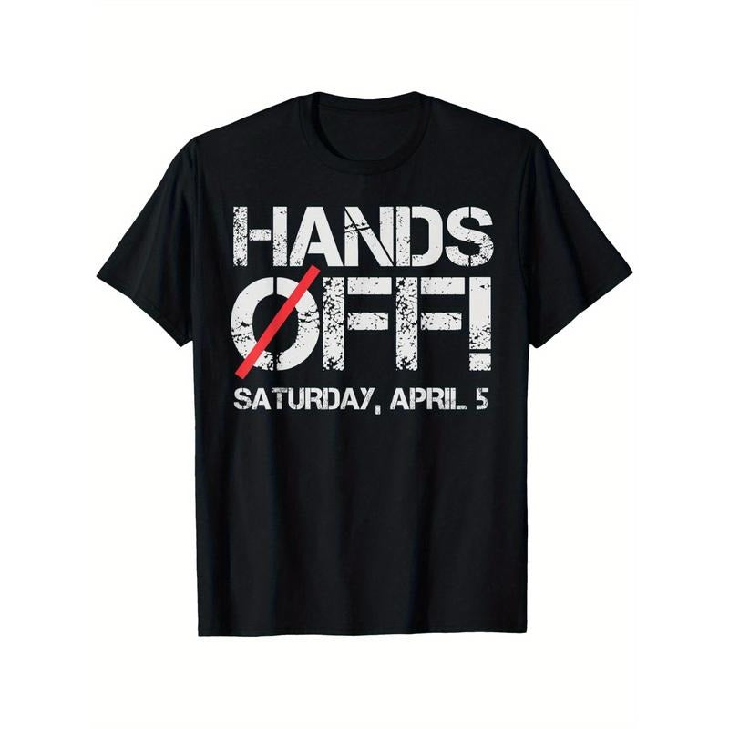 Hands Off Protest Saturday April 5 Men Women T-Shirt, Men'S Fashion Casual T-Shirt, Not Pilling, Not Fading, Soft And Comfortable Fabric, Perspiration Breathable, Size S-XXXL