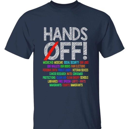 Hands Off T-Shirt - Political Protest Graphic Tee for Social Justice, Protecting Medicare, Social Security, Immigrants' Rights, and Fair Elections