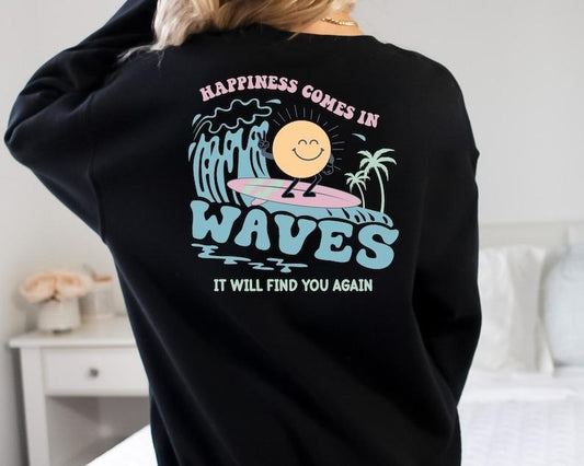 Happiness Comes In Waves Back T Shirt Hoodie Sweater, Trendy Sweatshirts for Women, Vsco hoodie, Aesthetic Sweatshirt, Summer Vibes Hoodie,Tumblr Sweatshirt style 02