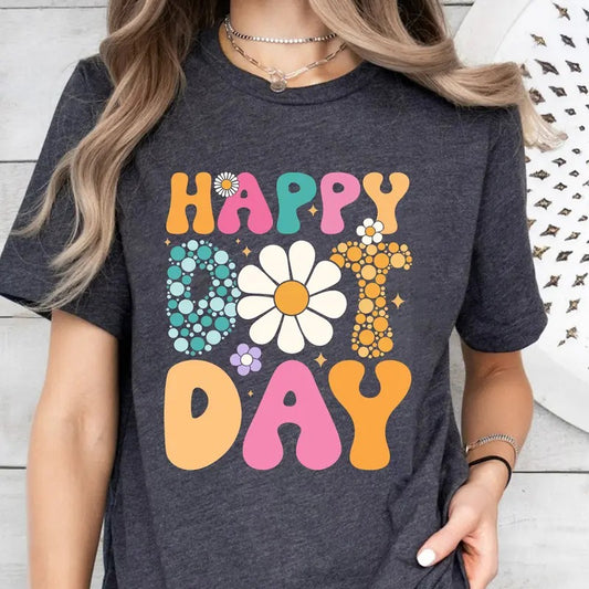 Happy Dot Day Shirt, International Dot Day Shirt, Dot Day Teacher Shirt, Dot Day 2024 Shirt