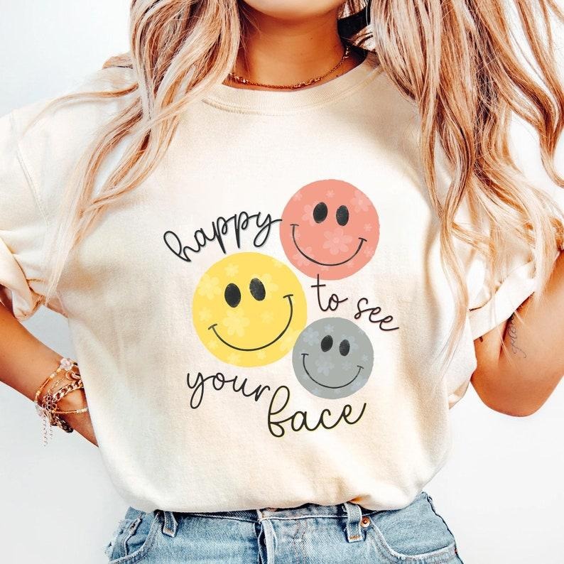 Happy To See Your Face Shirt, Back To School Teacher Shirt, Shirts for Teachers, Teacher Life Shirt
