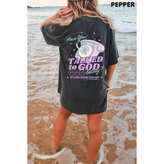 Have You Talked To God Lately Oversized T-shirt Christian God Shirt Jesus Shirt Jesus Comfort Colors Shirt Jesus Shirt Aesthetic Cotton Top